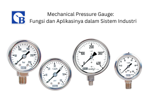 Mechanical Pressure Gauge: Fungsi dan Aplikasinya dalam Sistem Industri