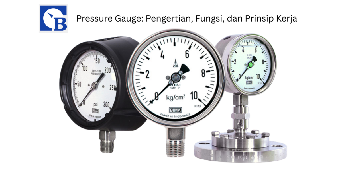 Pressure Guge - Pengertian, Fungsi, dan Prinsip Kerja