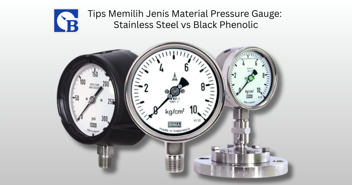 Tips Memilih Jenis Material Pressure Gauge Stainless Steel vs Black Phenolic